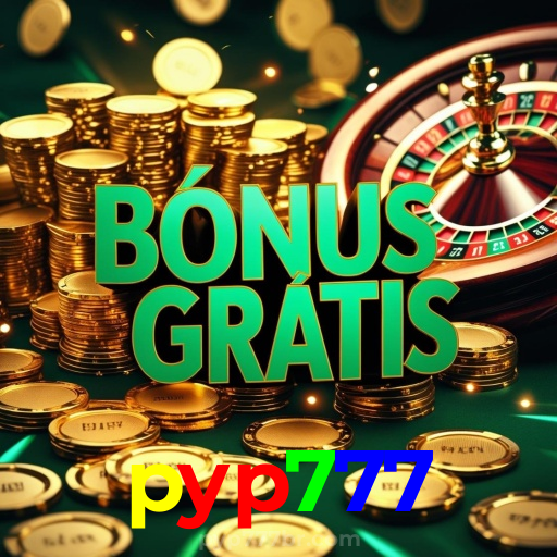 pyp777:Gire a roleta e leve para casa grandes vitórias!