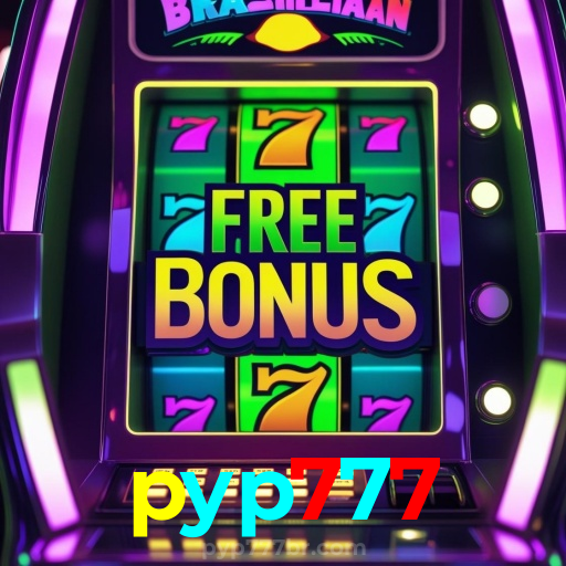 pyp777：As melhores slots e jackpots estão esperando por você! Jogue agora!