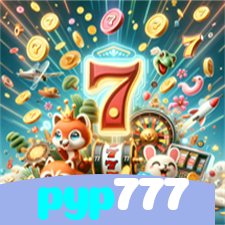 pyp777：Jogue agora nas melhores slots e ganhe prêmios fantásticos!