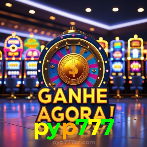 pyp777：O cassino online mais emocionante está aqui! Aposte agora!