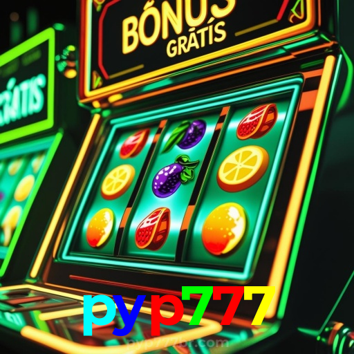 pyp777：O cassino online mais confiável, com poker, roleta e futebol online!