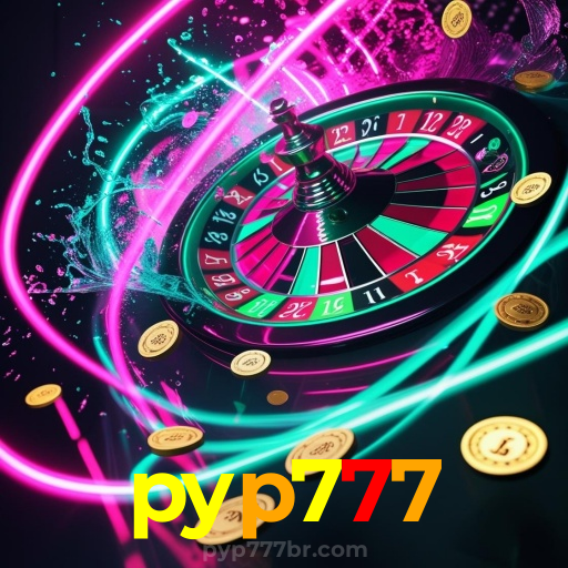 pyp777:Aposte em nosso cassino e viva uma experiência única de diversão!