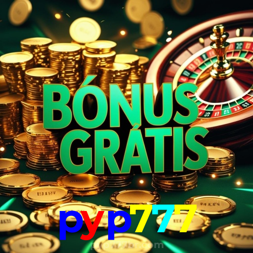 pyp777:Jogue nas melhores slots e leve o jackpot para casa!