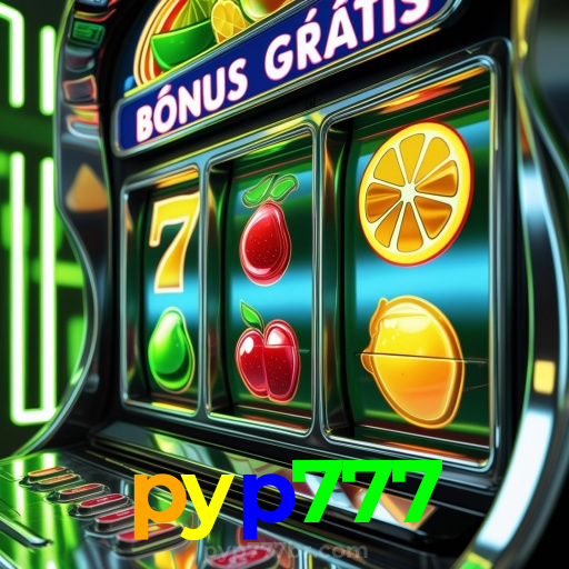 pyp777:Cada giro nas slots pode ser uma grande vitória! Aposte agora!